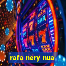 rafa nery nua